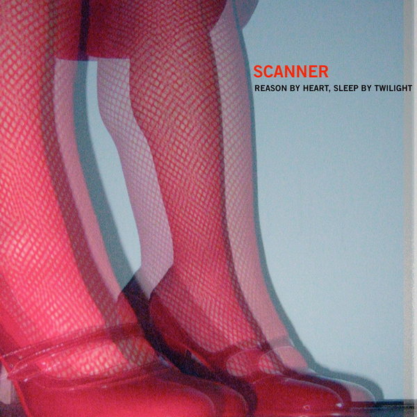 Scanner | Reason by Heart, Sleep By Twilight