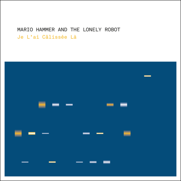 Mario Hammer And The Lonely Robot | Je L’ai Câlissée Là